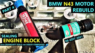 SEAL ENGINE BLOCK with LIQUID COMPOUND - PART 4 - REBUILD BMW N43 Motor