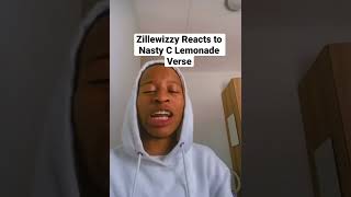 Zillewizzy Reacts to Nasty C Lemonade Verse