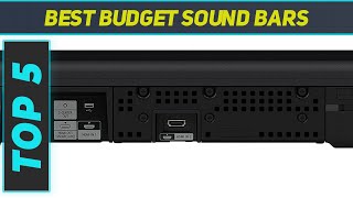 Top 5 Best Budget Sound Bars 2023