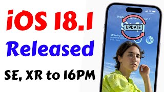 iOS 18.1 Released For iPhone XR, SE 2020 to 16 Pro Max | iOS 18.1 Update Battery | iOS 18.1 Features