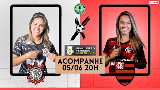 CORINTHIANS x FLAMENGO - Brasileiro Feminino A1 (14ª Rodada) | AO VIVO ⚽️