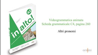 C4 Altri pronomi (Videogrammatica animata in alto! A2)