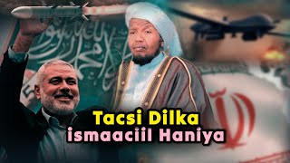 Tacsi Dilkii Xalay Madaxa Xamaas ismaaciil Haniya iyo Duco | Sh C/rashiid Sh Cali Suufi