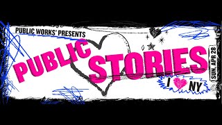 April 28th, 2024 6:00 PM - Public Works presents Public Stories: I ❤ NY