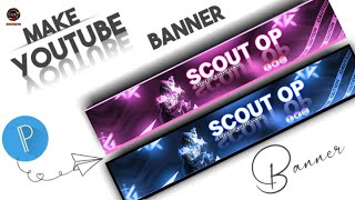 How to Make YouTube Banner Like Scout op Gaming on Mobile || How to Make Scout op Benner