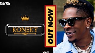 The Konekt Album by Shatta Wale Is Out 🔥🔥🔥🔥🔥