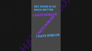 I hate Roblox