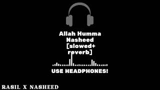 Relaxing Background Nasheed | - |Alla Humma [slowed+reverb] -| Motivational Nasheed |USE Headphones!