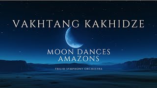 Vakhtang Kakhidze - Amazons and Moon Dances