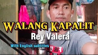 Walang kapalit || Rey Valera with English subtitle cover by Jaycari