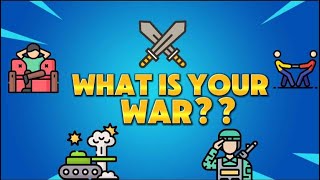 What is Your War?