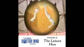 32: The Leisure Hive (Classic Doctor Who Review)