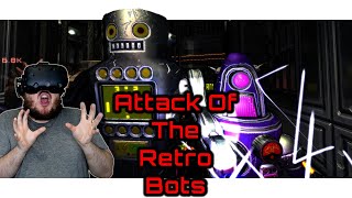 I'm On Fire, I Don't Know Why I'm On Fire - Attack Of The Retro Bots - HTC Vive