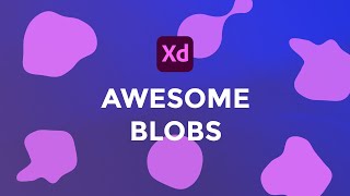 Create Awesome Looking Blobs In Adobe Xd And Online  / Adobe Xd Tutorial