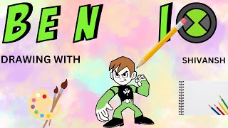 BEN 10 DRAWING WITH SHIVANSH