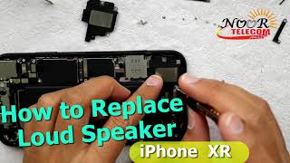 iPhone XR Loud Speaker replace | iphone xr speaker not working | Noor telecom