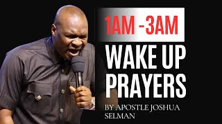 WAKE UP 1AM - 3AM DECLARE THIS DANGEROUS PRAYERS FOR RESULTS - APOSTLE JOSHUA SELMAN