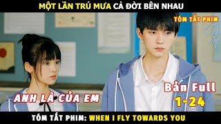 [Review Phim] Một Lần Trú Mưa Cả Đời Bên Nhau | Review Phim Ngôn Tình Hay