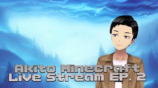 Akito Minecraft Live Stream EP. 3