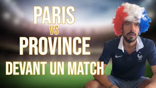 PARIS VS PROVINCE   DEVANT UN MATCH DE FOOT   MAXIME GASTEUIL