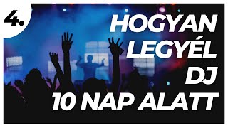 Mi számít jobban, az hogy MIN vagy hogy MIT játszol? I Legyél Te is DJ Nulláról 10 Nap Alatt! #4