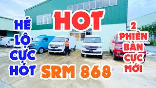 Làn gió mới xe tải van SRM 868 2022 nội thất đẹp như camrry ???