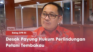 Baleg DPR RI Desak Payung Hukum Perlindungan Petani Tembakau - TVR 120