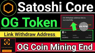 Satoshi App OG Token Withdraw Address Bind Successful । Core dao OG Coin Mining End। OG coin Price।