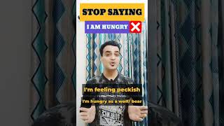 STOP SAYING I'M HUNGRY. USE THESE PHRASES INSTEAD  #shorts #ytshorts #learn #english