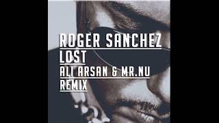 Roger Sanchez - Lost (Ali Arsan & Mr.Nu Remix) (♥2017)