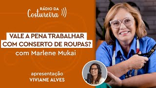 📻 #156 RÁDIO DA COSTUREIRA: VALE A PENA TRABALHAR COM CONSERTO DE ROUPAS? COM MARLENE MUKAI