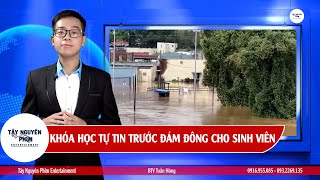 Bản Tin Thời Sự Quốc Tế | BTV Tuấn Hùng | Khoá Học Giao Tiếp THUYẾT TRÌNH Sinh Viên |Tây Nguyên Phim