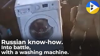 Russian know-how. Into battle, with a washing machine.