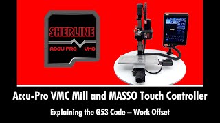 Accu-Pro VMC Mill - Explaining the G53 Code – Work Offset