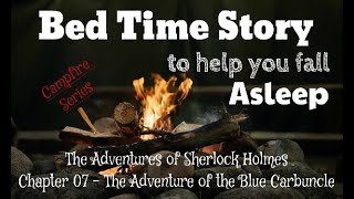 Bed time stories to help you fall asleep: Campfire Series - The Adventures of Sherlock Chapter 07