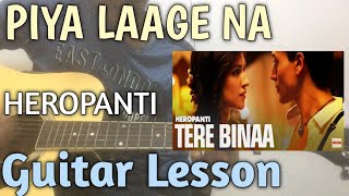 Tere Binaa Guitar Lesson | Heropanti | Piya Laage Na Guitar Lesson | Tiger Shroff, Kriti Sanon |