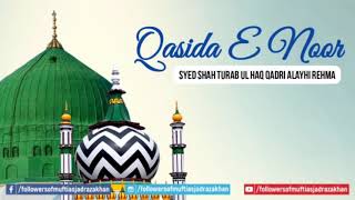 Qasida E Noor | Syed Shah Turab Ul Haq Qadri Alayhi Rehma