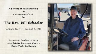 A Service of Thanksgiving and Celebration of Life for The Rev. Bill Schooler