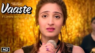 Vaaste Song  Dhvani Bhanushali🎧 || Tanishk Bagchi Nikhil D Bhushan Kumar Radhika Rao, Vinay Sap