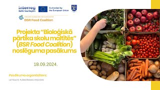 Projekta “Bioloģiskā pārtika skolu maltītēs” (“BSR Food Coalition”) noslēguma  pasākums tiešsaistē