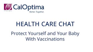 Health Care Chat — Protect Yourself and Your Baby With Vaccinations (English)