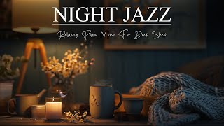 Late Night Jazz Music - Soft Smooth Piano Jazz for Relaxation, Deep Sleep, Study and Work ~Sweet BGM