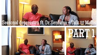 Seasonal depression (Seasonal affective dissorder) ft. Dr Senfuma Part 1 - Talk to Melbs