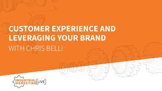 IML: Customer experience and leveraging your brand