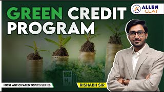 Green Credit Program | GK | ALLEN CLAT 2025 | By Rishabh Sir