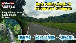 RUTE PALING ASYIK & SEJUK DI KABUPATEN KUNINGAN | JALUR DARMA - SALAJAMBE - SUBANG