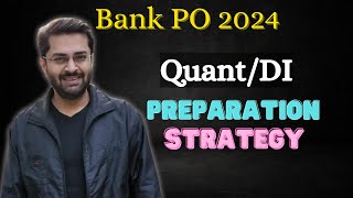 Bank PO 2024 Preparation Strategy | Quant | Arithmetic | Data Interpretation (DI)