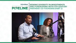 Seeking Diversity in Investments and Fundraising, With 5th Century Partners’ Co-Founders (Part 2)