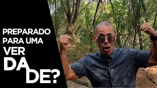 Preparado Para Uma Verdade? | Doses de Ânimo