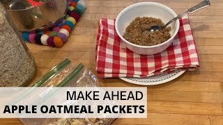 Healthy make-ahead Apple Oatmeal packets -way better than instant!